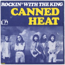 CANNED HEAT Rockin' With The King / I Don't Care What You Tell Me (United Artists Records UP 35.348) Grance 1972 PS 45